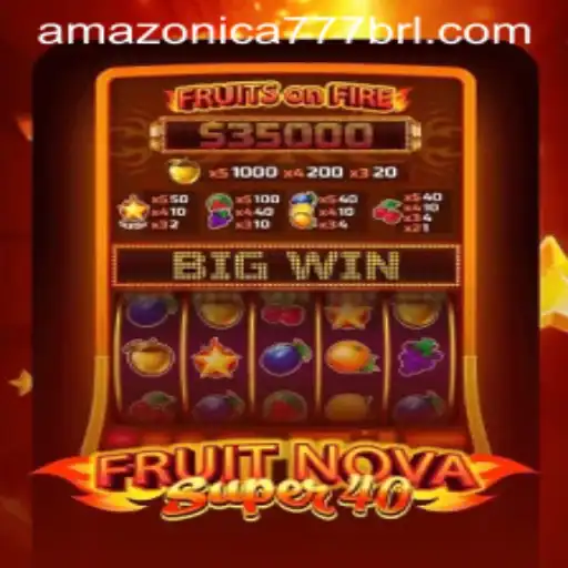 Exploring FruitNovaSuper40: Thrills and Strategy